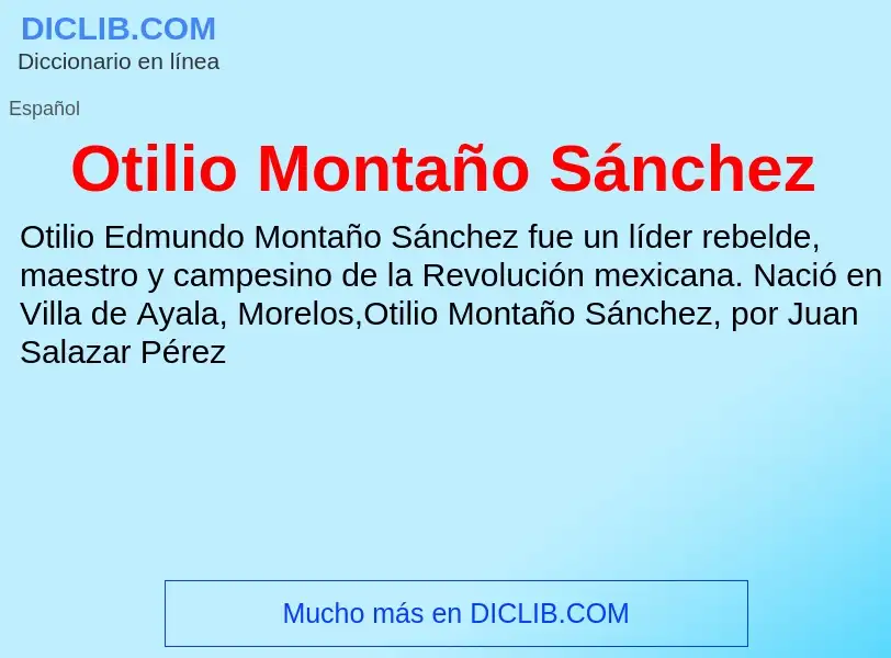 ¿Qué es Otilio Montaño Sánchez? - significado y definición