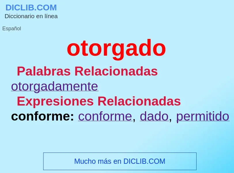 O que é otorgado - definição, significado, conceito