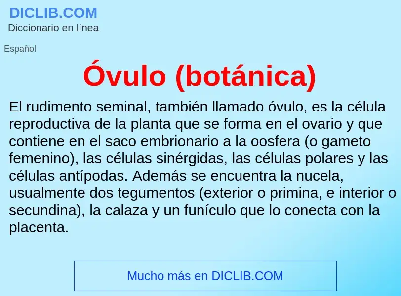 What is Óvulo (botánica) - meaning and definition