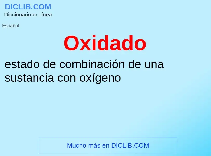 Che cos'è Oxidado - definizione