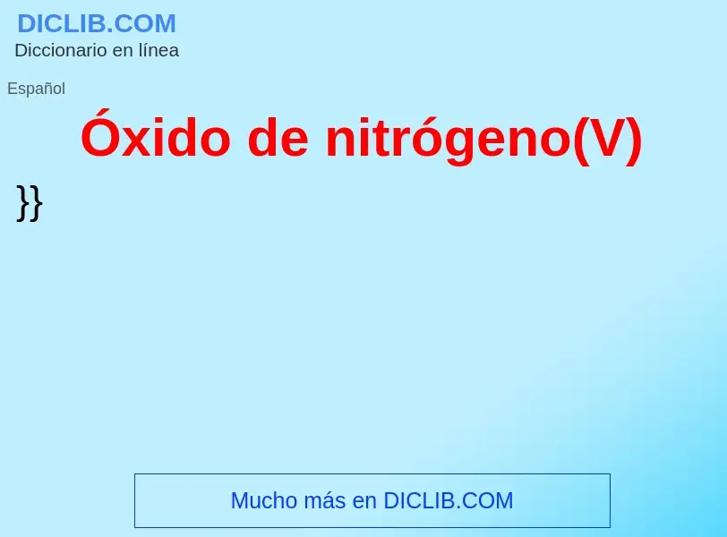 O que é Óxido de nitrógeno(V) - definição, significado, conceito