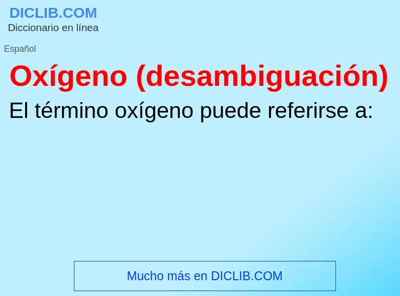 O que é Oxígeno (desambiguación) - definição, significado, conceito