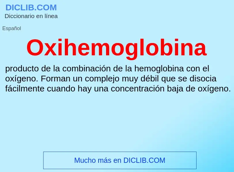 ¿Qué es Oxihemoglobina? - significado y definición