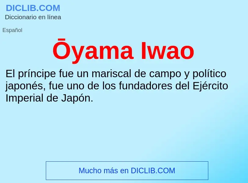 O que é Ōyama Iwao - definição, significado, conceito