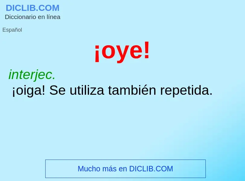 Wat is ¡oye! - definition