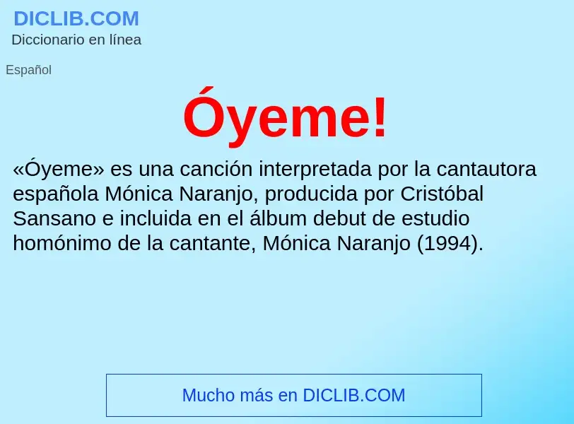 O que é Óyeme! - definição, significado, conceito