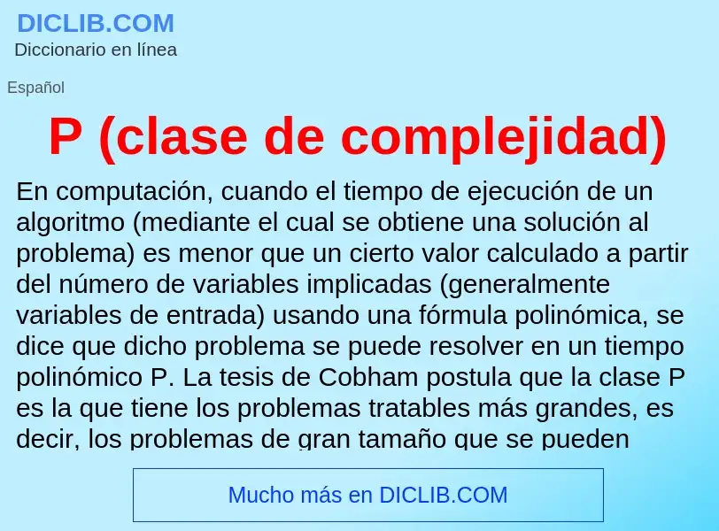 O que é P (clase de complejidad) - definição, significado, conceito