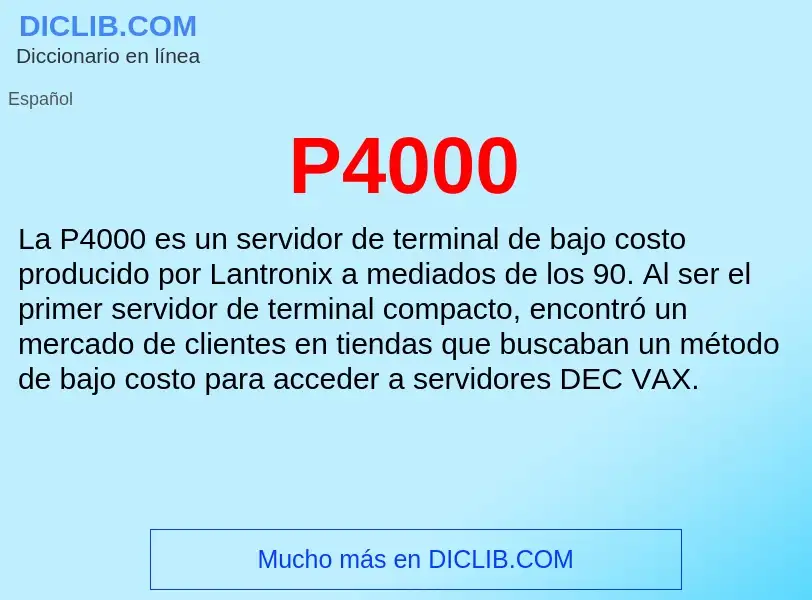 O que é P4000 - definição, significado, conceito