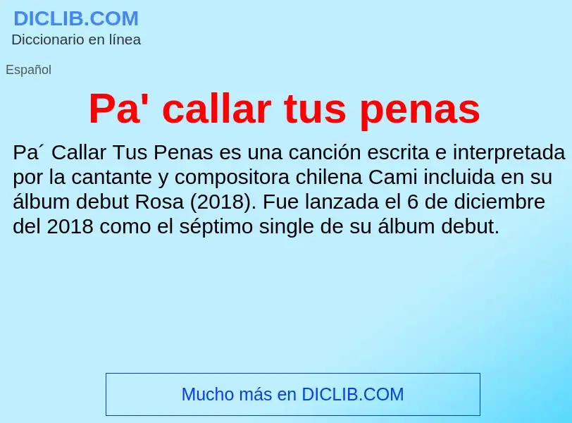 ¿Qué es Pa' callar tus penas? - significado y definición