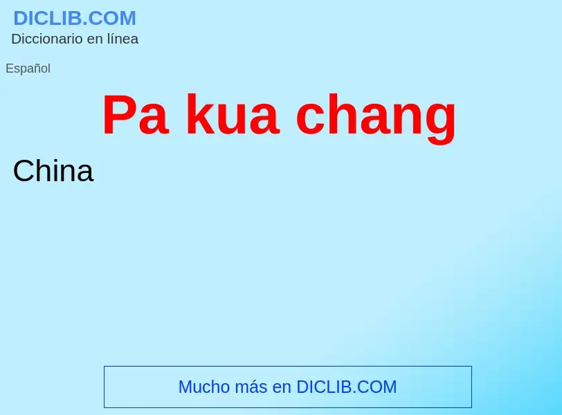 ¿Qué es Pa kua chang? - significado y definición