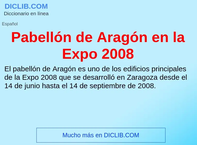 Что такое Pabellón de Aragón en la Expo 2008 - определение