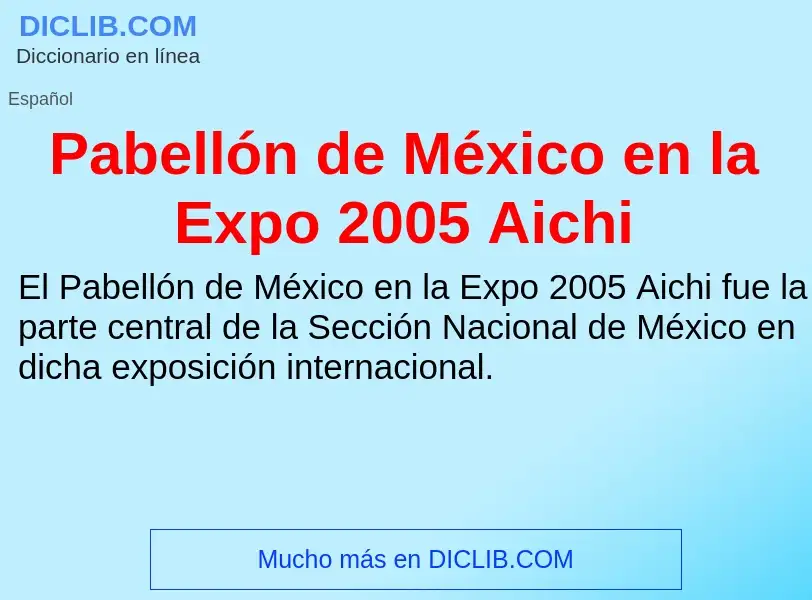 Что такое Pabellón de México en la Expo 2005 Aichi - определение