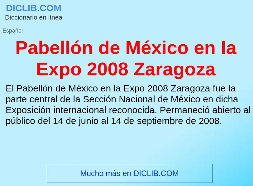 Что такое Pabellón de México en la Expo 2008 Zaragoza - определение