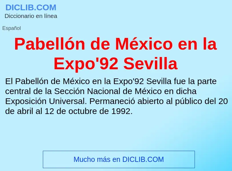 ¿Qué es Pabellón de México en la Expo'92 Sevilla? - significado y definición