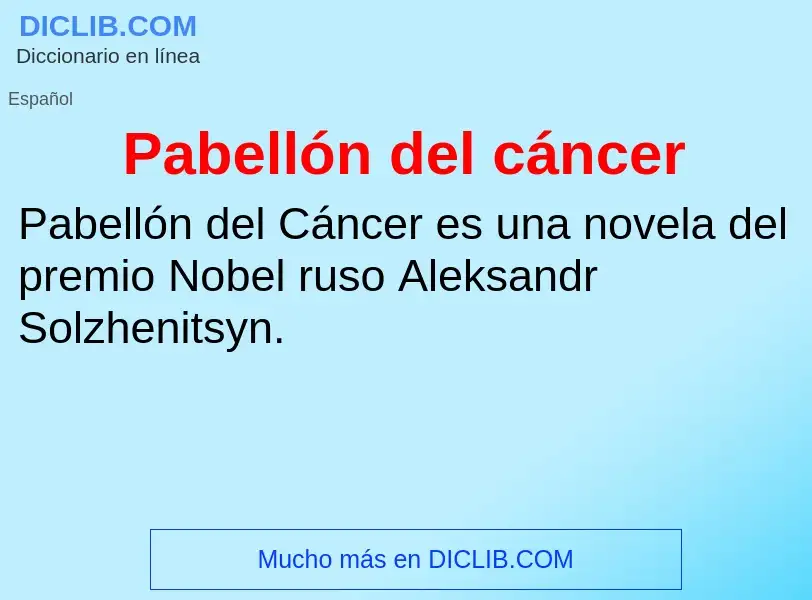 Che cos'è Pabellón del cáncer - definizione