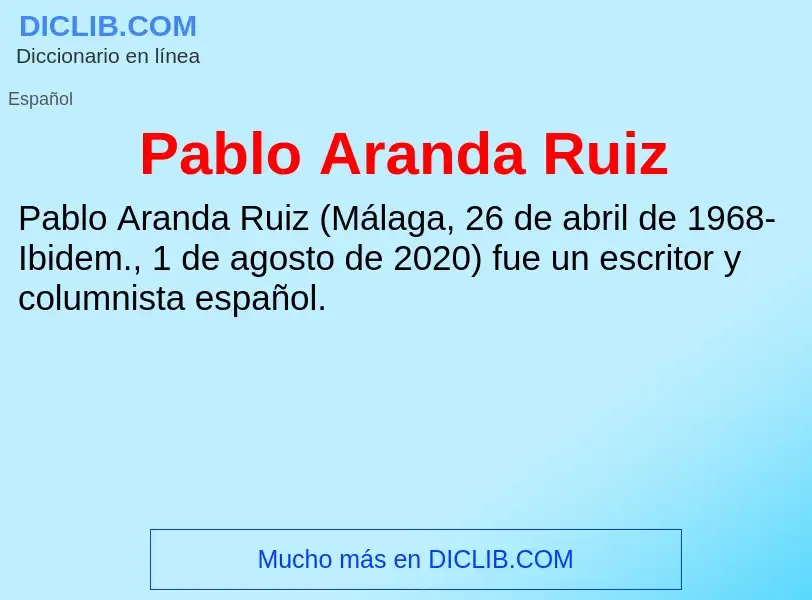 ¿Qué es Pablo Aranda Ruiz? - significado y definición