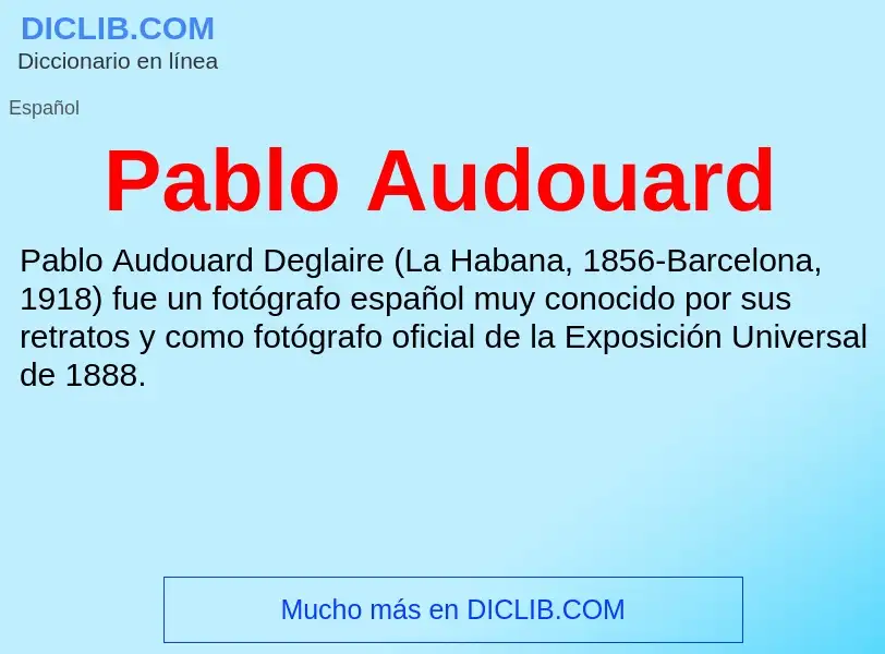 ¿Qué es Pablo Audouard? - significado y definición