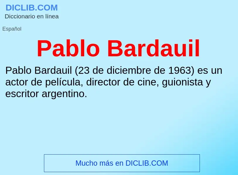 ¿Qué es Pablo Bardauil? - significado y definición