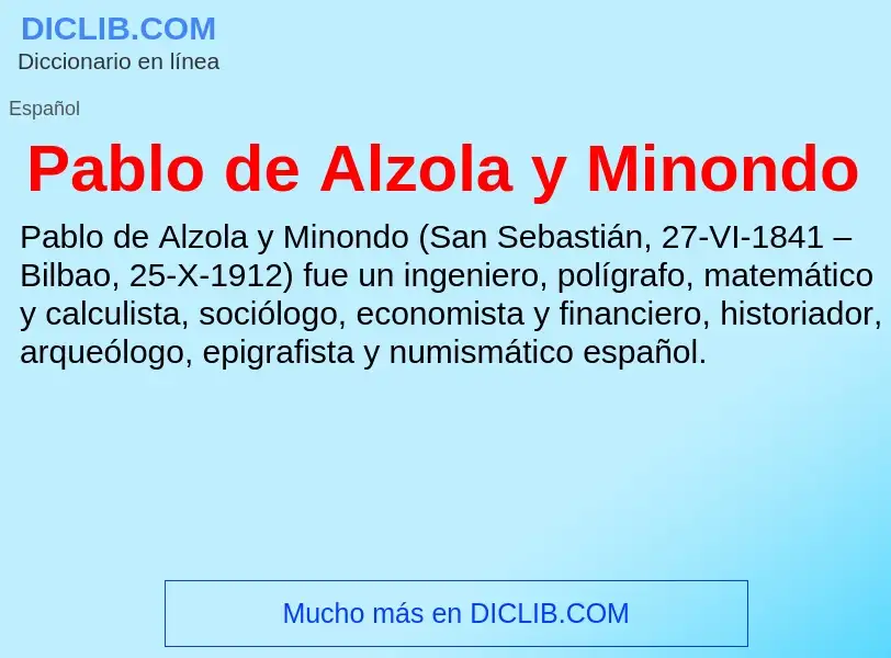 ¿Qué es Pablo de Alzola y Minondo? - significado y definición