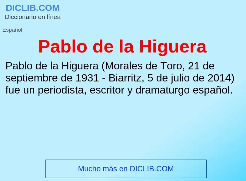 ¿Qué es Pablo de la Higuera? - significado y definición