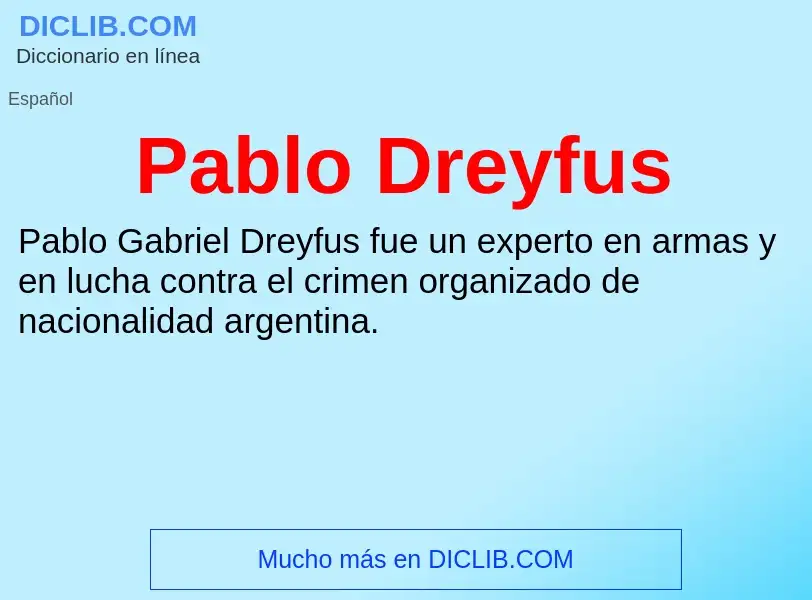 ¿Qué es Pablo Dreyfus? - significado y definición