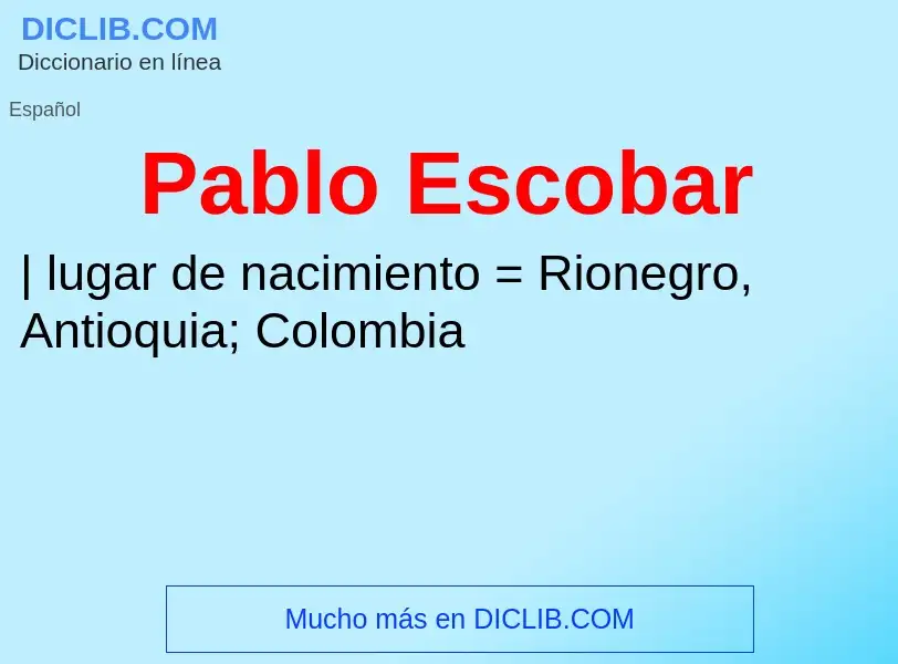 ¿Qué es Pablo Escobar? - significado y definición