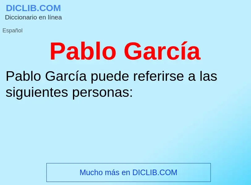 ¿Qué es Pablo García? - significado y definición