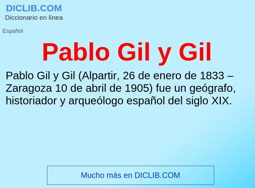 ¿Qué es Pablo Gil y Gil? - significado y definición