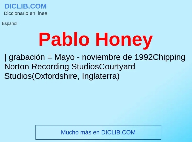 ¿Qué es Pablo Honey? - significado y definición