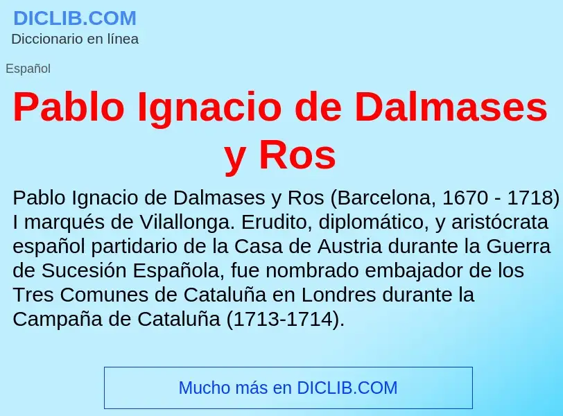 ¿Qué es Pablo Ignacio de Dalmases y Ros? - significado y definición