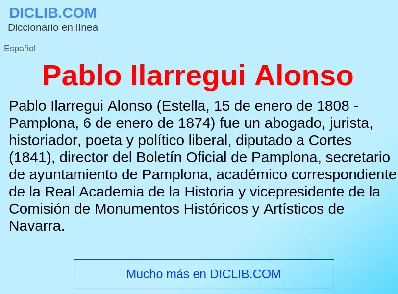 ¿Qué es Pablo Ilarregui Alonso? - significado y definición