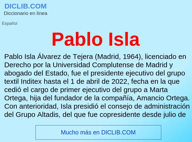 ¿Qué es Pablo Isla? - significado y definición