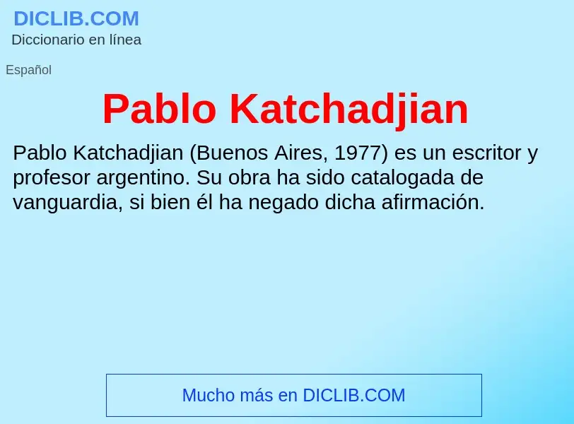 ¿Qué es Pablo Katchadjian? - significado y definición