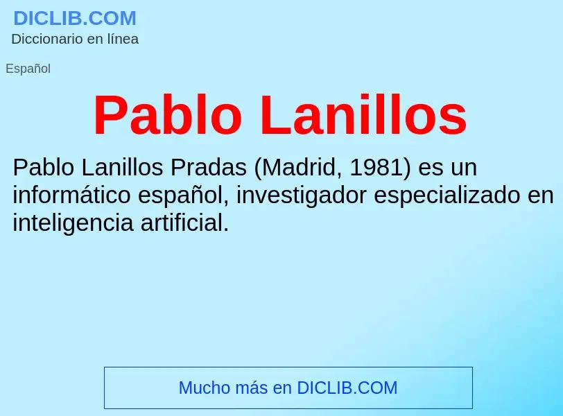 ¿Qué es Pablo Lanillos? - significado y definición