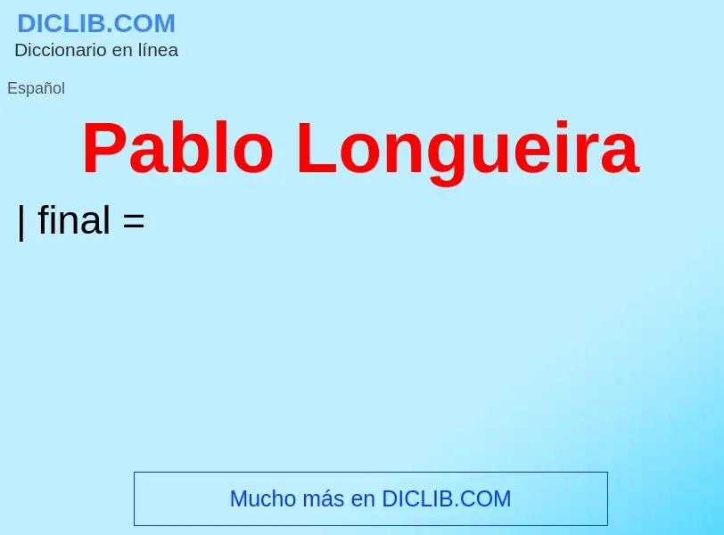 ¿Qué es Pablo Longueira? - significado y definición