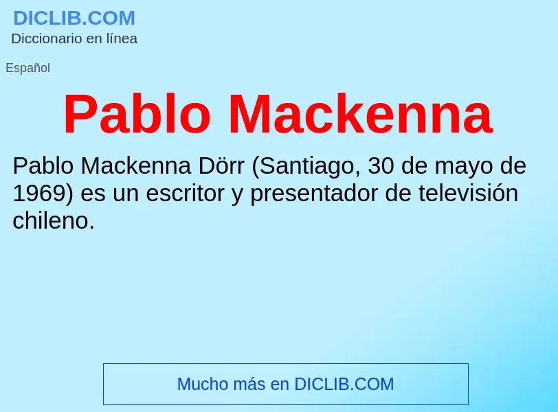 ¿Qué es Pablo Mackenna? - significado y definición