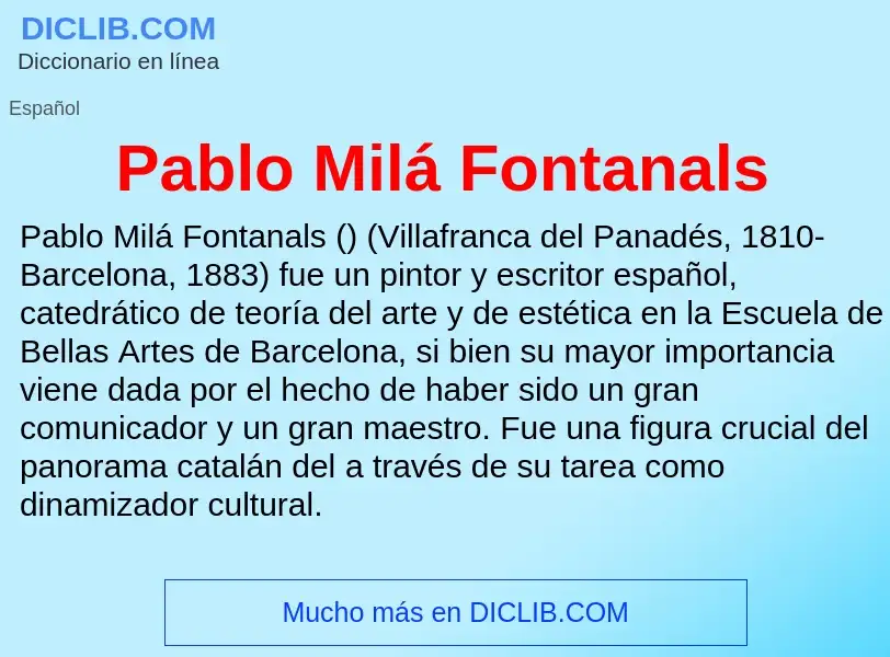 ¿Qué es Pablo Milá Fontanals? - significado y definición