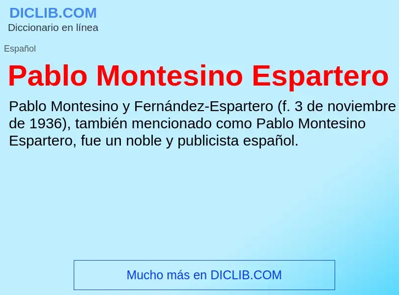 ¿Qué es Pablo Montesino Espartero? - significado y definición