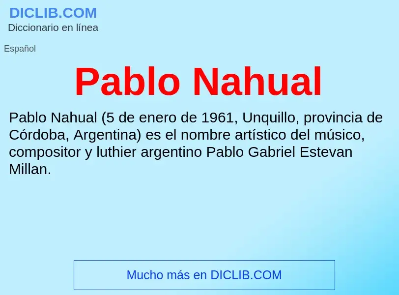 ¿Qué es Pablo Nahual? - significado y definición