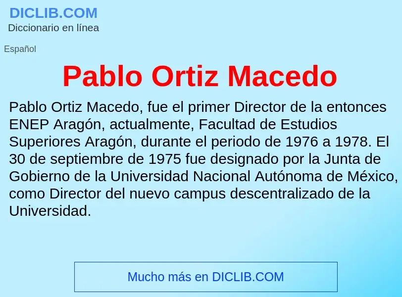 ¿Qué es Pablo Ortiz Macedo? - significado y definición