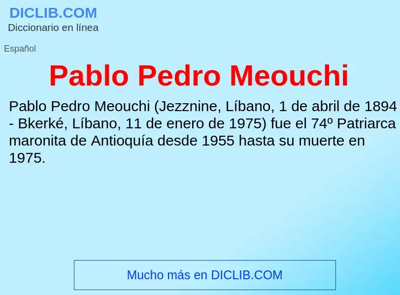 ¿Qué es Pablo Pedro Meouchi? - significado y definición