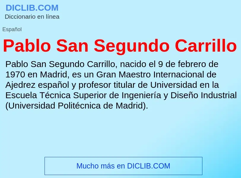 ¿Qué es Pablo San Segundo Carrillo? - significado y definición