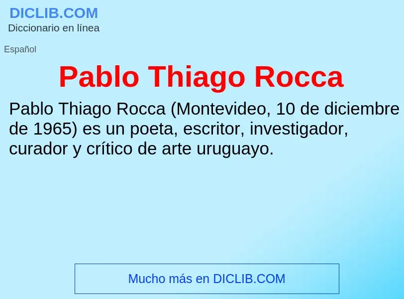 ¿Qué es Pablo Thiago Rocca? - significado y definición