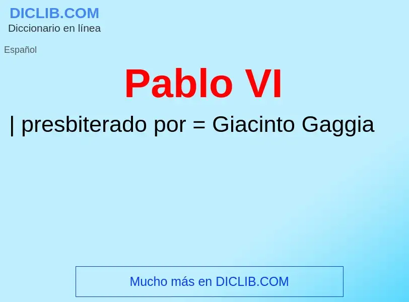 ¿Qué es Pablo VI? - significado y definición