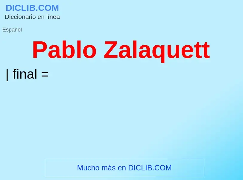 ¿Qué es Pablo Zalaquett? - significado y definición