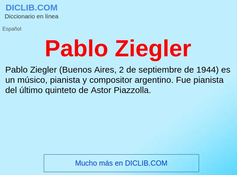 ¿Qué es Pablo Ziegler? - significado y definición