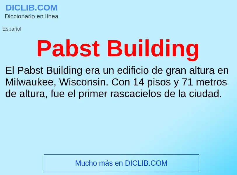 ¿Qué es Pabst Building? - significado y definición