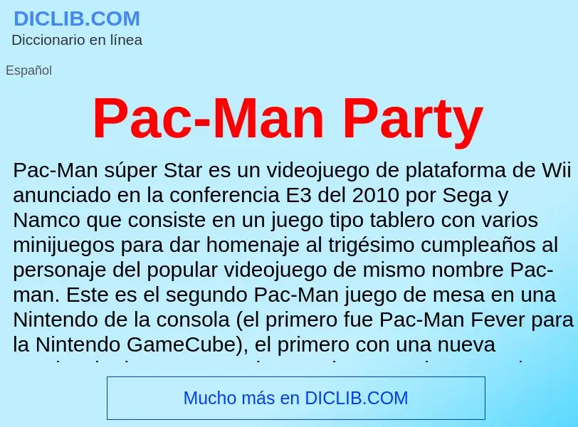 ¿Qué es Pac-Man Party? - significado y definición