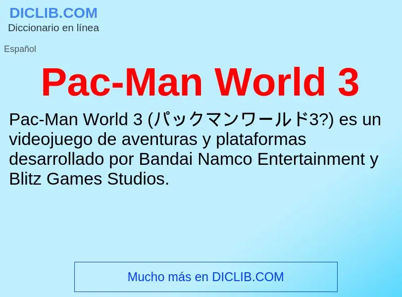 ¿Qué es Pac-Man World 3? - significado y definición