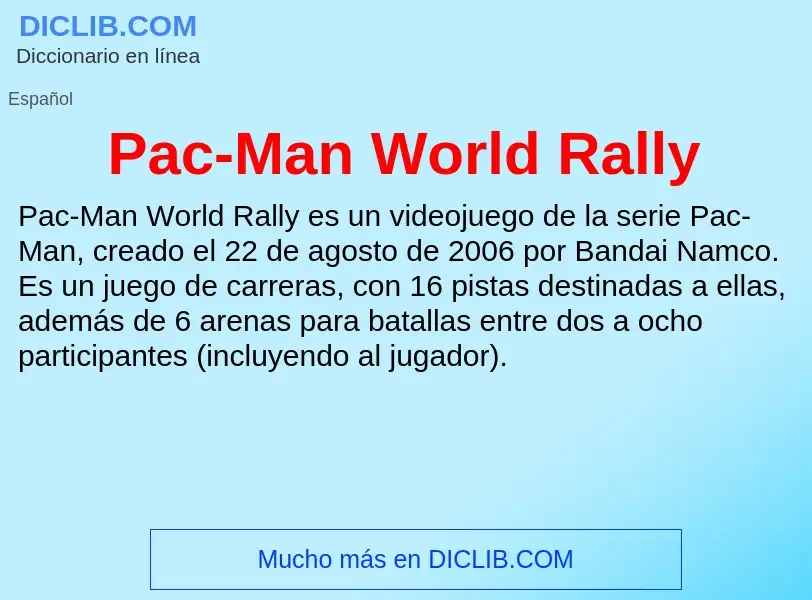 ¿Qué es Pac-Man World Rally? - significado y definición